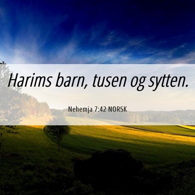 Picture 06 - Nehemja 7:42 NORSK - Harims barn, tusen og - Bible Verse Picture