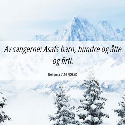 Picture 06 - Nehemja 7:44 NORSK - Av sangerne: Asafs barn, hundre og åtte og - Bible Verse Picture