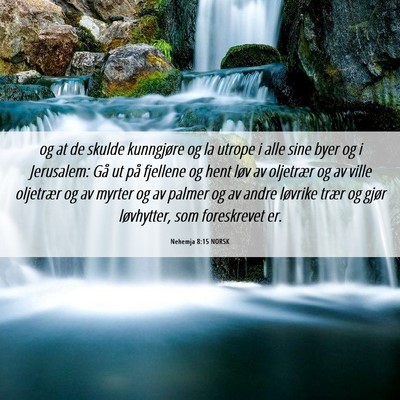 Picture 06 - Nehemja 8:15 NORSK - og at de skulde kunngjøre og la utrope i alle - Bible Verse Picture