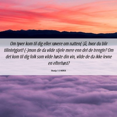Picture 06 - Obadja 1:5 NORSK - Om tyver kom til dig eller røvere om - Bible Verse Picture