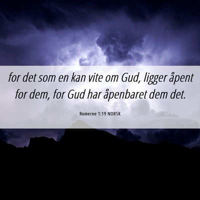 Picture 06 - Romerne 1:19 NORSK - for det som en kan vite om Gud, ligger åpent for - Bible Verse Picture