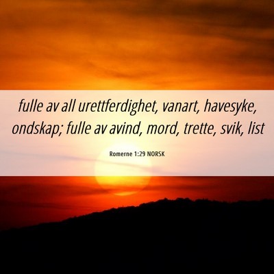 Picture 06 - Romerne 1:29 NORSK - fulle av all urettferdighet, vanart, havesyke, - Bible Verse Picture