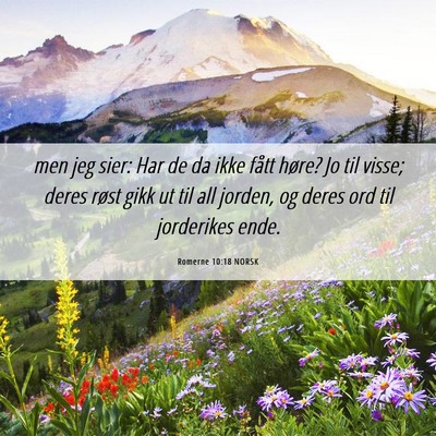 Picture 06 - Romerne 10:18 NORSK - men jeg sier: Har de da ikke fått høre? Jo til - Bible Verse Picture