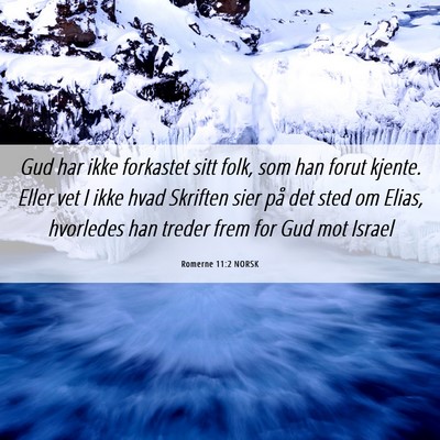 Picture 06 - Romerne 11:2 NORSK - Gud har ikke forkastet sitt folk, som han forut - Bible Verse Picture
