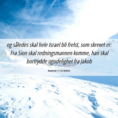 Picture 06 - Romerne 11:26 NORSK - og således skal hele Israel bli frelst, som - Bible Verse Picture