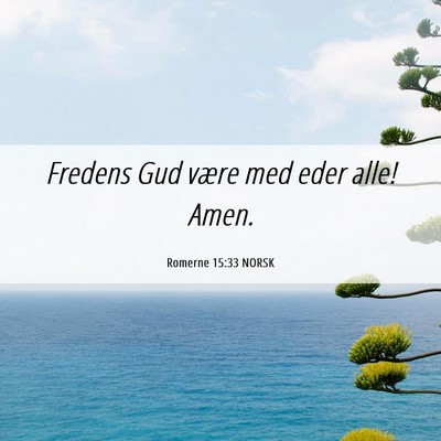 Picture 06 - Romerne 15:33 NORSK - Fredens Gud være med eder alle! - Bible Verse Picture