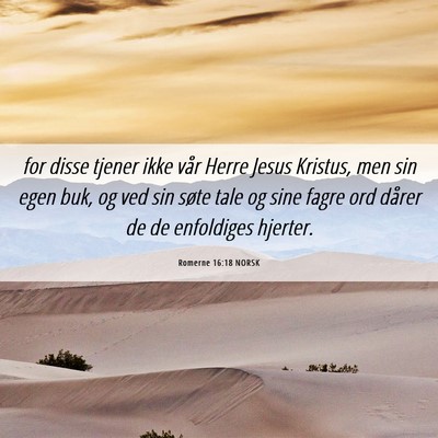 Picture 06 - Romerne 16:18 NORSK - for disse tjener ikke vår Herre Jesus Kristus, - Bible Verse Picture