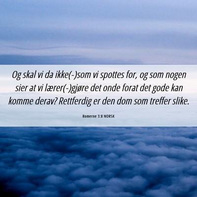Picture 06 - Romerne 3:8 NORSK - Og skal vi da ikke(-)som vi spottes for, og som - Bible Verse Picture