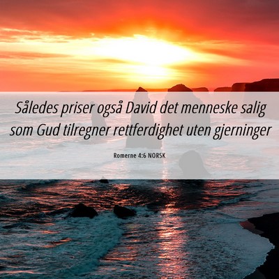 Picture 06 - Romerne 4:6 NORSK - Således priser også David det menneske salig - Bible Verse Picture