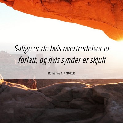Picture 06 - Romerne 4:7 NORSK - Salige er de hvis overtredelser er forlatt, og - Bible Verse Picture