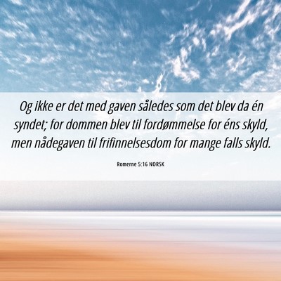 Picture 06 - Romerne 5:16 NORSK - Og ikke er det med gaven således som det blev da - Bible Verse Picture
