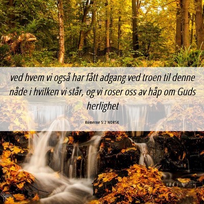 Picture 06 - Romerne 5:2 NORSK - ved hvem vi også har fått adgang ved troen til - Bible Verse Picture