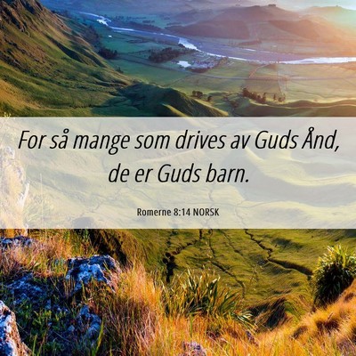 Picture 06 - Romerne 8:14 NORSK - For så mange som drives av Guds Ånd, de er Guds - Bible Verse Picture