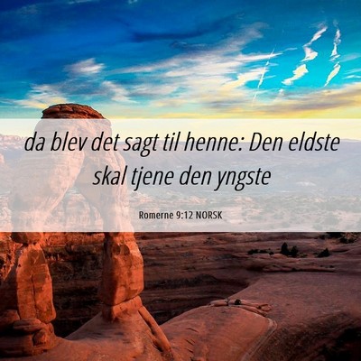 Picture 06 - Romerne 9:12 NORSK - da blev det sagt til henne: Den eldste skal tjene - Bible Verse Picture