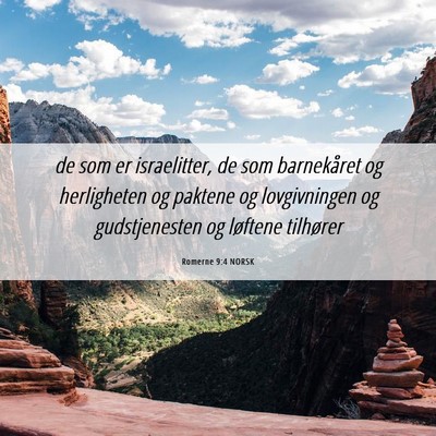 Picture 06 - Romerne 9:4 NORSK - de som er israelitter, de som barnekåret og - Bible Verse Picture