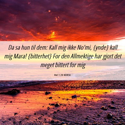 Picture 06 - Rut 1:20 NORSK - Da sa hun til dem: Kall mig ikke No'mi, {ynde} - Bible Verse Picture