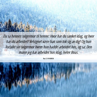 Picture 06 - Rut 2:19 NORSK - Da sa hennes svigermor til henne: Hvor har du - Bible Verse Picture