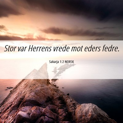 Picture 06 - Sakarja 1:2 NORSK - Stor var Herrens vrede mot eders - Bible Verse Picture