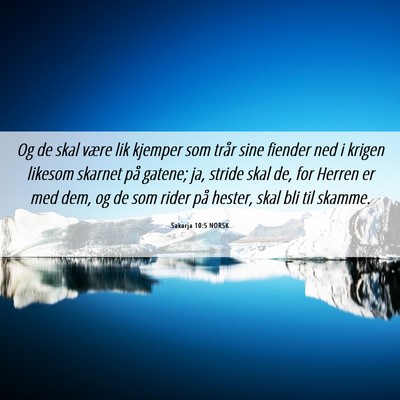 Picture 06 - Sakarja 10:5 NORSK - Og de skal være lik kjemper som trår sine - Bible Verse Picture