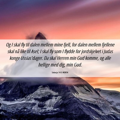 Picture 06 - Sakarja 14:5 NORSK - Og I skal fly til dalen mellem mine fjell, for - Bible Verse Picture