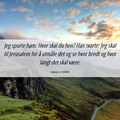 Picture 06 - Sakarja 2:2 NORSK - Jeg spurte ham: Hvor skal du hen? Han svarte: Jeg - Bible Verse Picture