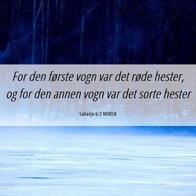 Picture 06 - Sakarja 6:2 NORSK - For den første vogn var det røde hester, og for - Bible Verse Picture