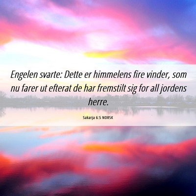 Picture 06 - Sakarja 6:5 NORSK - Engelen svarte: Dette er himmelens fire vinder, - Bible Verse Picture
