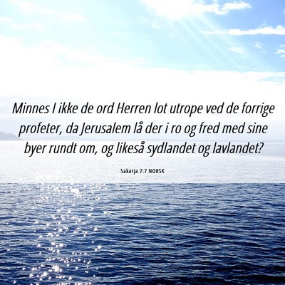 Picture 06 - Sakarja 7:7 NORSK - Minnes I ikke de ord Herren lot utrope ved de - Bible Verse Picture