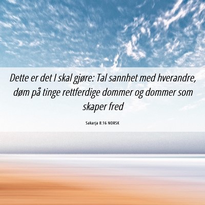 Picture 06 - Sakarja 8:16 NORSK - Dette er det I skal gjøre: Tal sannhet med - Bible Verse Picture