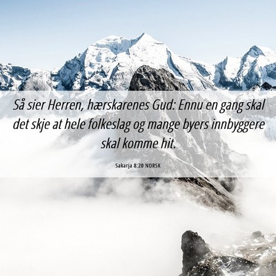 Picture 06 - Sakarja 8:20 NORSK - Så sier Herren, hærskarenes Gud: Ennu en gang - Bible Verse Picture