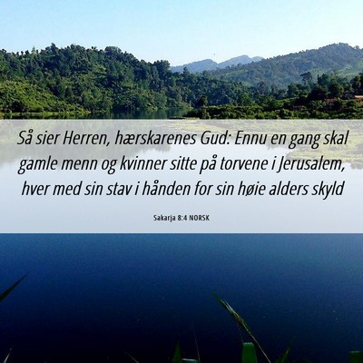 Picture 06 - Sakarja 8:4 NORSK - Så sier Herren, hærskarenes Gud: Ennu en gang - Bible Verse Picture