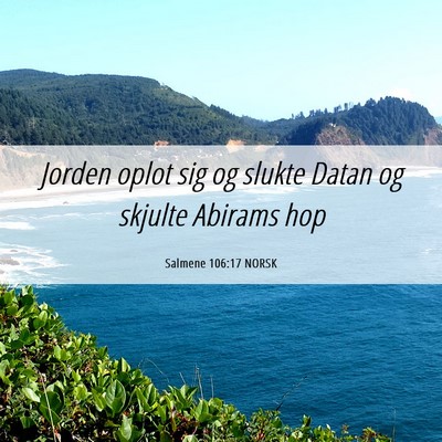 Picture 06 - Salmene 106:17 NORSK - Jorden oplot sig og slukte Datan og skjulte - Bible Verse Picture