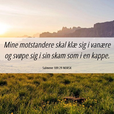 Picture 06 - Salmene 109:29 NORSK - Mine motstandere skal klæ sig i vanære og - Bible Verse Picture