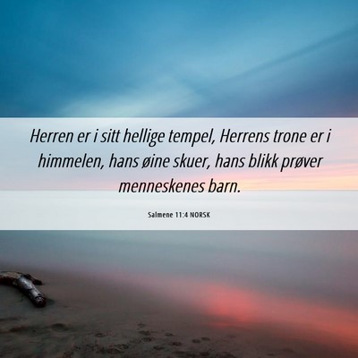 Picture 06 - Salmene 11:4 NORSK - Herren er i sitt hellige tempel, Herrens trone er - Bible Verse Picture