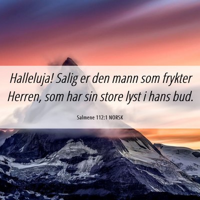 Picture 06 - Salmene 112:1 NORSK - Halleluja! Salig er den mann som frykter Herren, - Bible Verse Picture