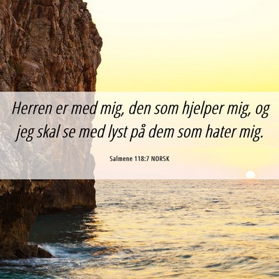 Picture 06 - Salmene 118:7 NORSK - Herren er med mig, den som hjelper mig, og jeg - Bible Verse Picture