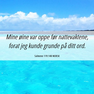 Picture 06 - Salmene 119:148 NORSK - Mine øine var oppe før nattevaktene, forat jeg - Bible Verse Picture