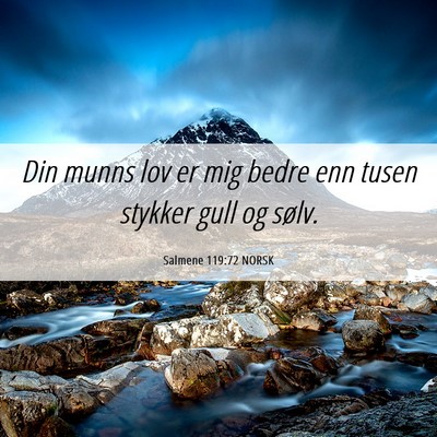 Picture 06 - Salmene 119:72 NORSK - Din munns lov er mig bedre enn tusen stykker gull - Bible Verse Picture