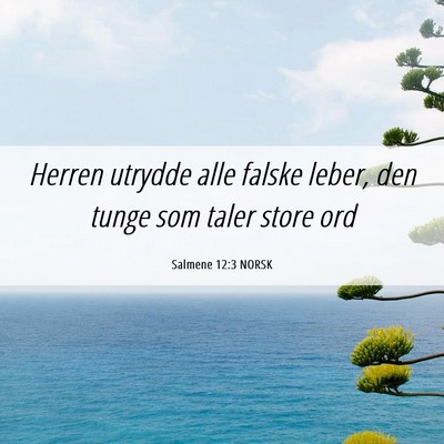 Picture 06 - Salmene 12:3 NORSK - Herren utrydde alle falske leber, den tunge som - Bible Verse Picture