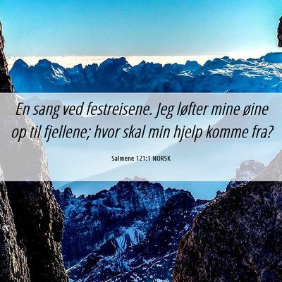 Picture 06 - Salmene 121:1 NORSK - En sang ved festreisene. Jeg løfter mine øine - Bible Verse Picture