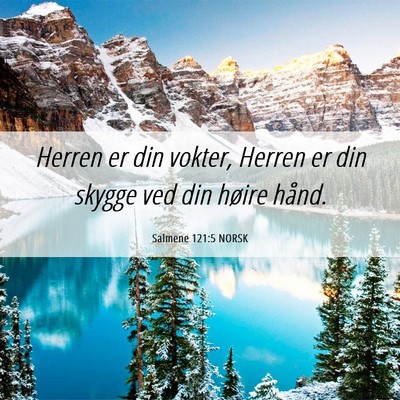 Picture 06 - Salmene 121:5 NORSK - Herren er din vokter, Herren er din skygge ved - Bible Verse Picture