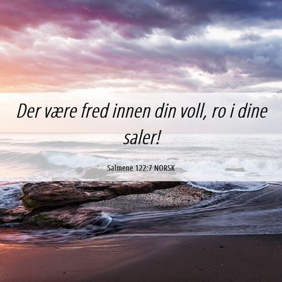 Picture 06 - Salmene 122:7 NORSK - Der være fred innen din voll, ro i dine - Bible Verse Picture