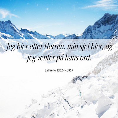 Picture 06 - Salmene 130:5 NORSK - Jeg bier efter Herren, min sjel bier, og jeg - Bible Verse Picture