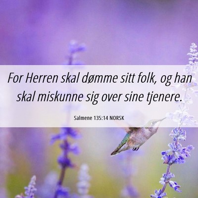 Picture 06 - Salmene 135:14 NORSK - For Herren skal dømme sitt folk, og han skal - Bible Verse Picture