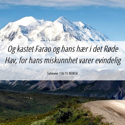 Picture 06 - Salmene 136:15 NORSK - Og kastet Farao og hans hær i det Røde Hav, for - Bible Verse Picture