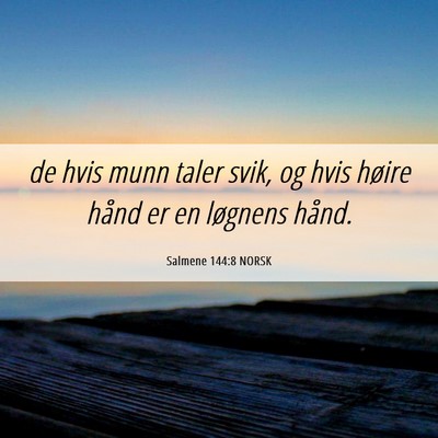Picture 06 - Salmene 144:8 NORSK - de hvis munn taler svik, og hvis høire hånd er - Bible Verse Picture