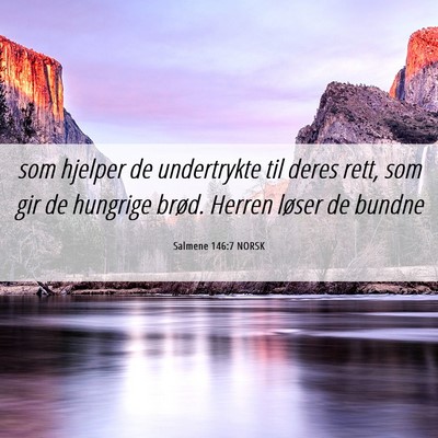 Picture 06 - Salmene 146:7 NORSK - som hjelper de undertrykte til deres rett, som - Bible Verse Picture