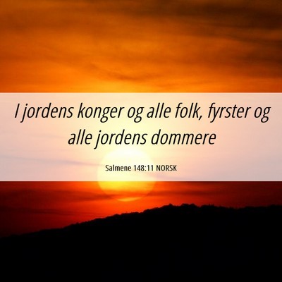 Picture 06 - Salmene 148:11 NORSK - I jordens konger og alle folk, fyrster og alle - Bible Verse Picture