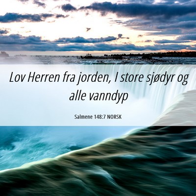 Picture 06 - Salmene 148:7 NORSK - Lov Herren fra jorden, I store sjødyr og alle - Bible Verse Picture