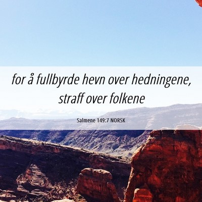 Picture 06 - Salmene 149:7 NORSK - for å fullbyrde hevn over hedningene, straff - Bible Verse Picture